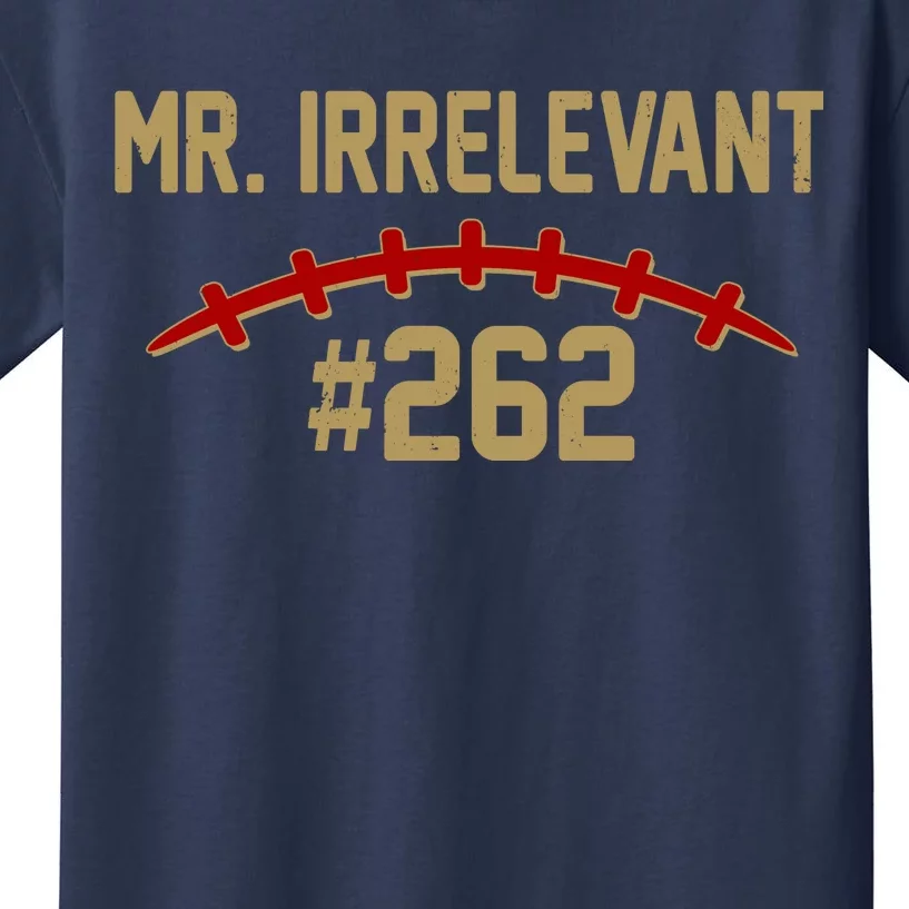 Mr. Irrelevant #262 San Francisco Football Fan Kids T-Shirt