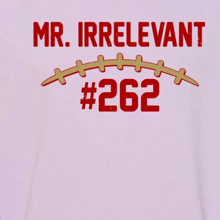 Mr. Irrelevant #262 San Francisco Football Fan Garment-Dyed Sweatshirt