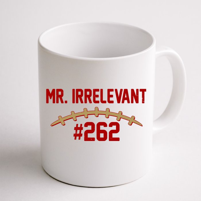 Mr. Irrelevant #262 San Francisco Football Fan Front & Back Coffee Mug