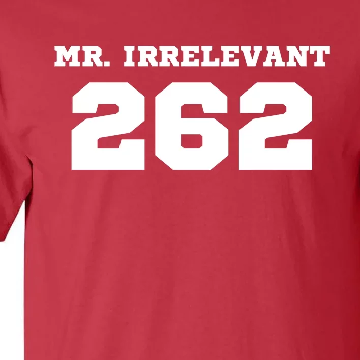 Mr Irrelevant 262 Purdy San Francisco Football Tall T-Shirt