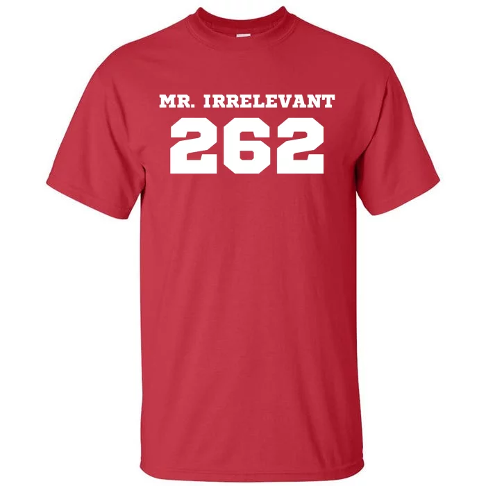 Mr Irrelevant 262 Purdy San Francisco Football Tall T-Shirt