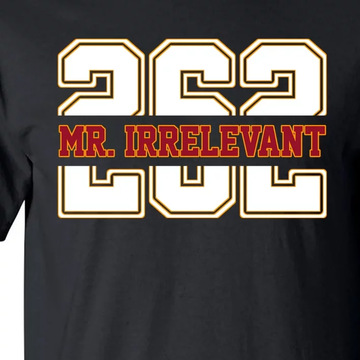 Mr. Irrelevant 262 San Francisco Football Tall T-Shirt