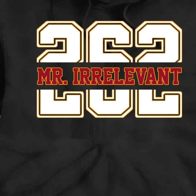 Mr. Irrelevant 262 San Francisco Football Tie Dye Hoodie