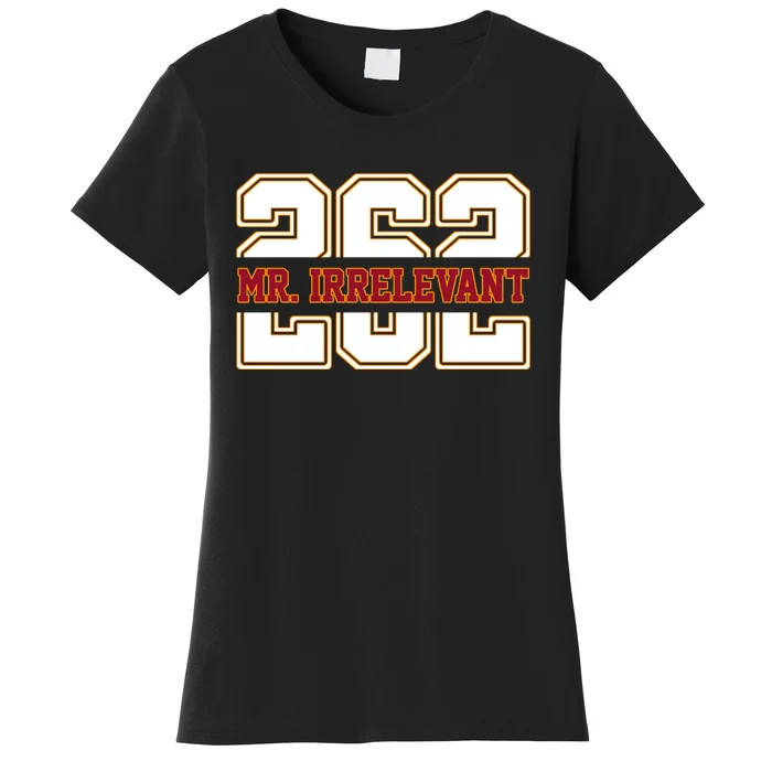 Mr. Irrelevant 262 San Francisco Football Women's T-Shirt