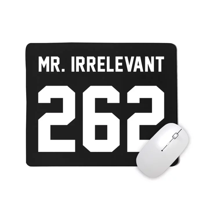 Mr Irrelevant 262 Brock Hard Good San Francisco Mousepad