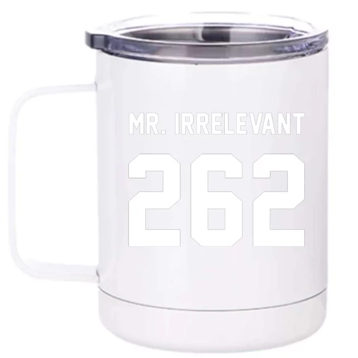 Mr Irrelevant 262 Brock Hard Good San Francisco Front & Back 12oz Stainless Steel Tumbler Cup