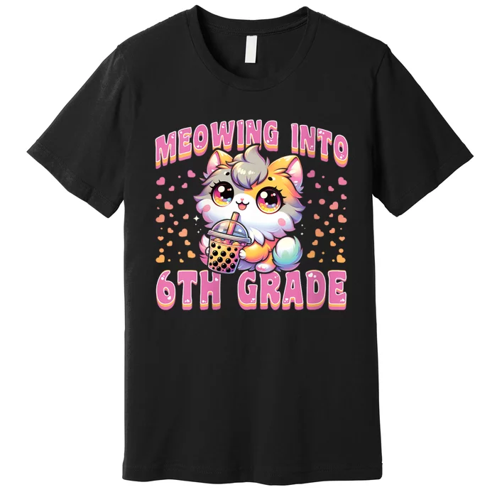 Meowing Into 6th Grade Girl Back To School Gift Premium T-Shirt