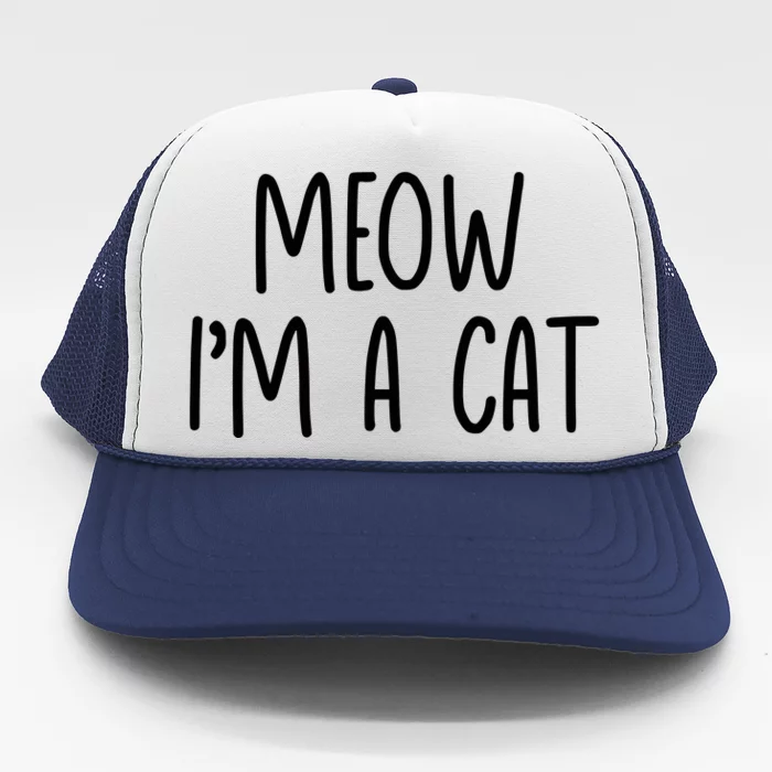 Meow IM A Cat Trucker Hat