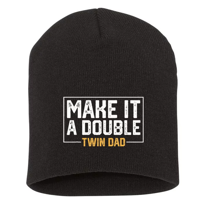 Make It A Double Twin Dad Funny Short Acrylic Beanie