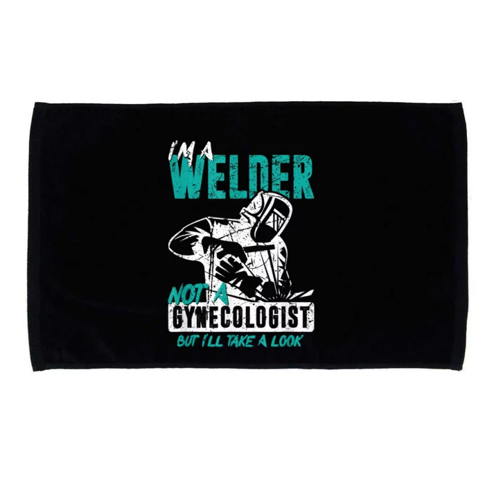 Men Im A Welder Not A Gynecologist Funny Welding Microfiber Hand Towel