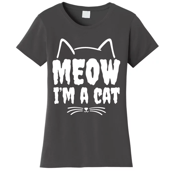 Meow IM A Cat Women's T-Shirt