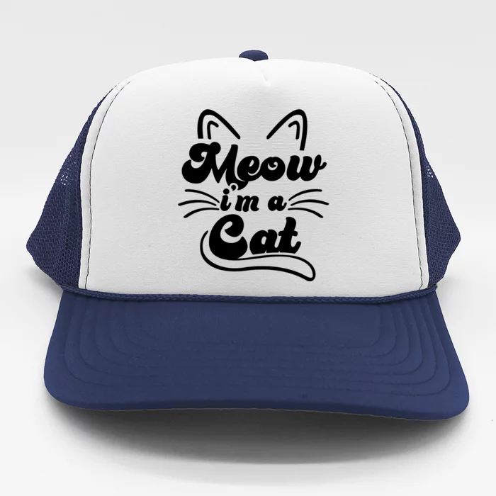 Meow IM A Cat Trucker Hat