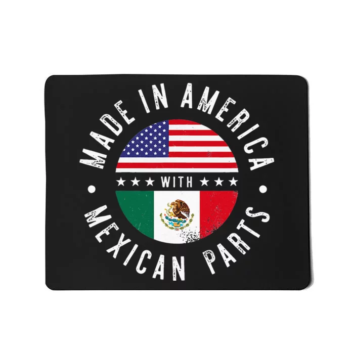 Made In America With Mexican Parts Mexico Pride Mousepad