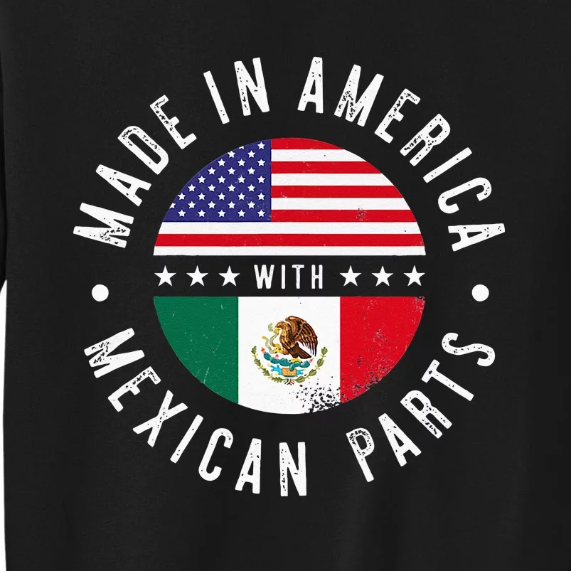 Made In America With Mexican Parts Mexico Pride Tall Sweatshirt