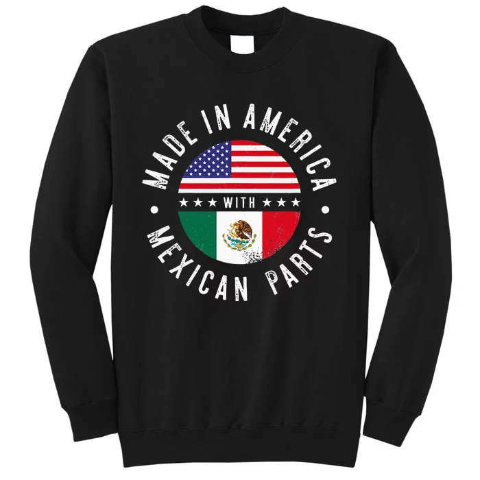 Made In America With Mexican Parts Mexico Pride Tall Sweatshirt