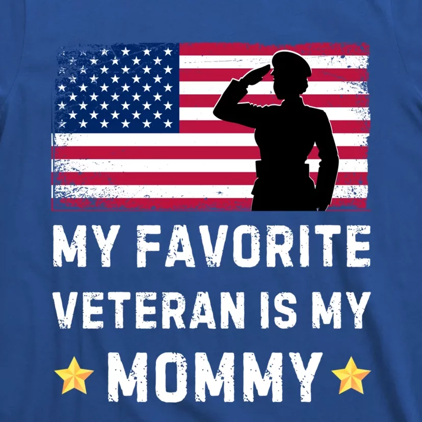 Mom Is A Veteran Mothers Day My Favorite Veteran Is My Mom Great Gift T-Shirt