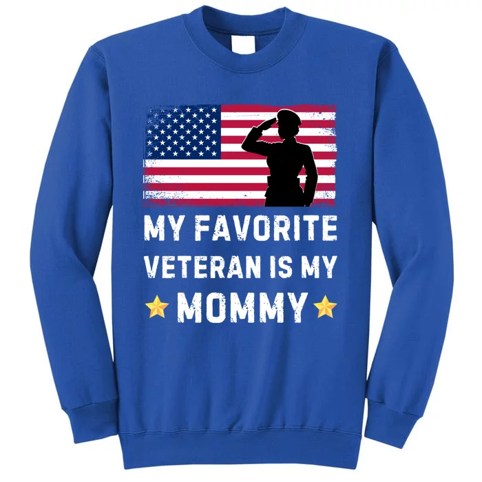 Mom Is A Veteran Mothers Day My Favorite Veteran Is My Mom Great Gift Tall Sweatshirt