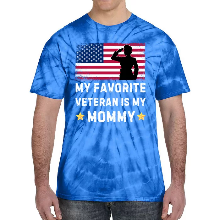 Mom Is A Veteran Mothers Day My Favorite Veteran Is My Mom Great Gift Tie-Dye T-Shirt