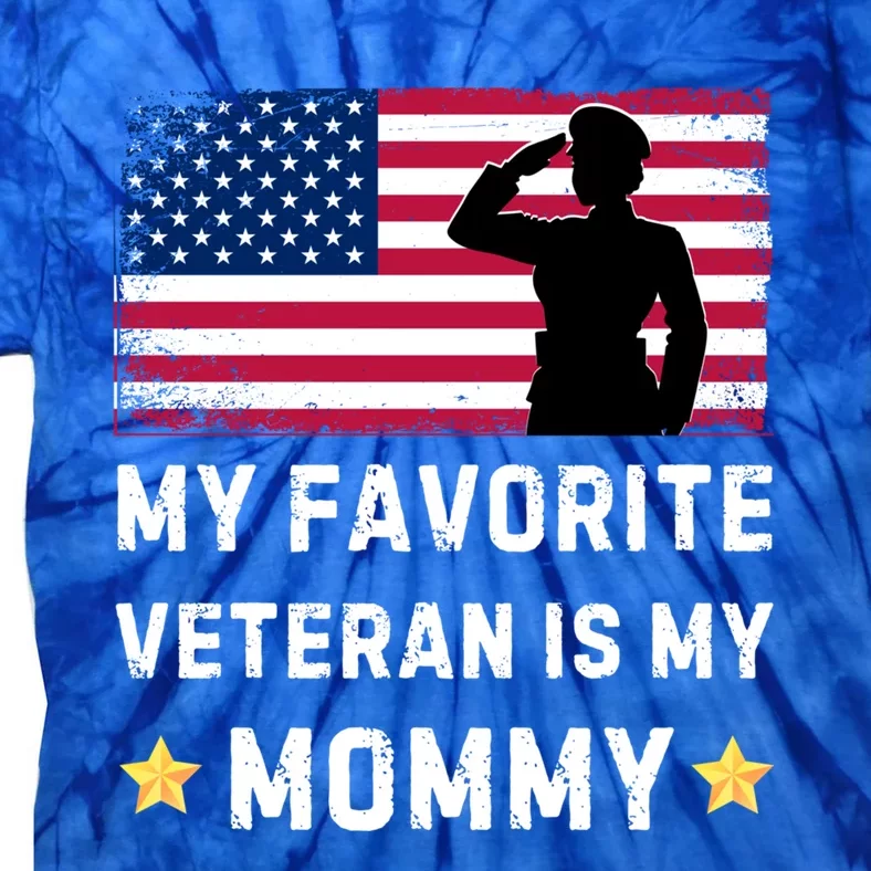 Mom Is A Veteran Mothers Day My Favorite Veteran Is My Mom Great Gift Tie-Dye T-Shirt