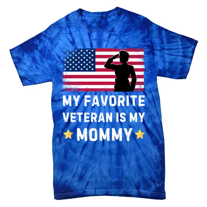 Mom Is A Veteran Mothers Day My Favorite Veteran Is My Mom Great Gift Tie-Dye T-Shirt