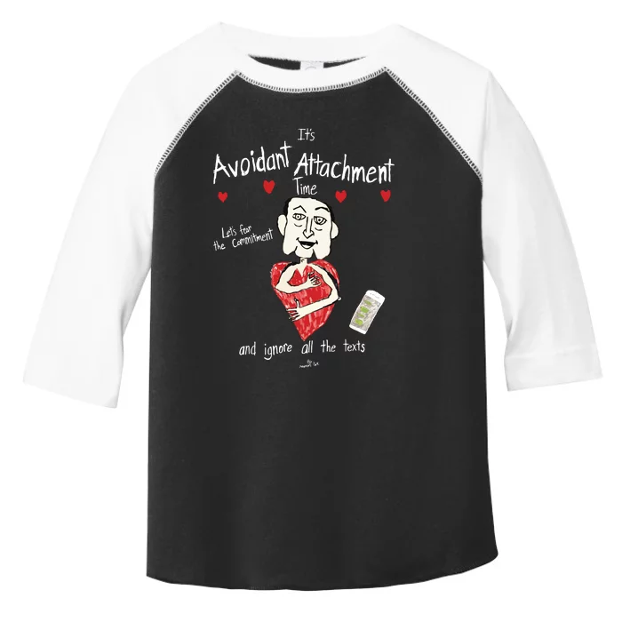 Marcuspork Its Avoidant Attachment Time Lets Fear The Commitment And Ignore Toddler Fine Jersey T-Shirt