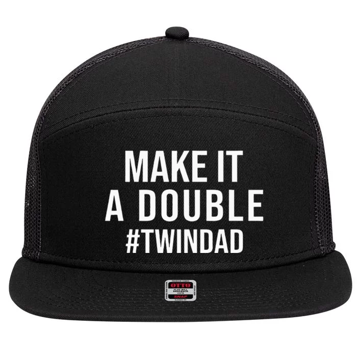 Make It A Double Twin Dad Expecting Twins Baby Announcement 7 Panel Mesh Trucker Snapback Hat