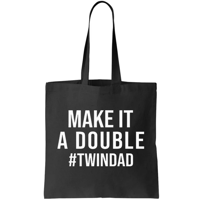 Make It A Double Twin Dad Expecting Twins Baby Announcement Tote Bag