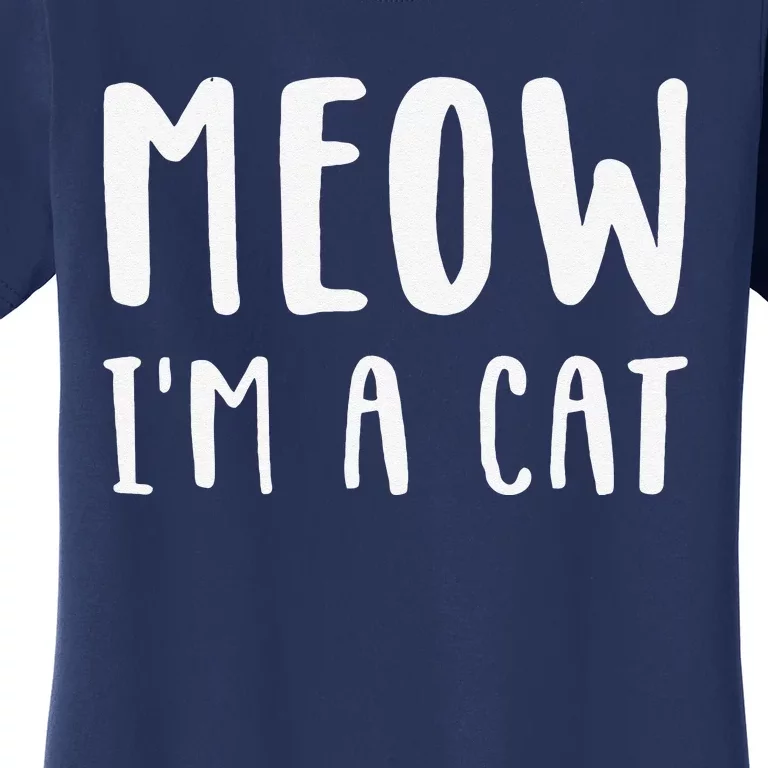 Meow Im A Cat Funny Lazy Animal Halloween Costume Women's T-Shirt