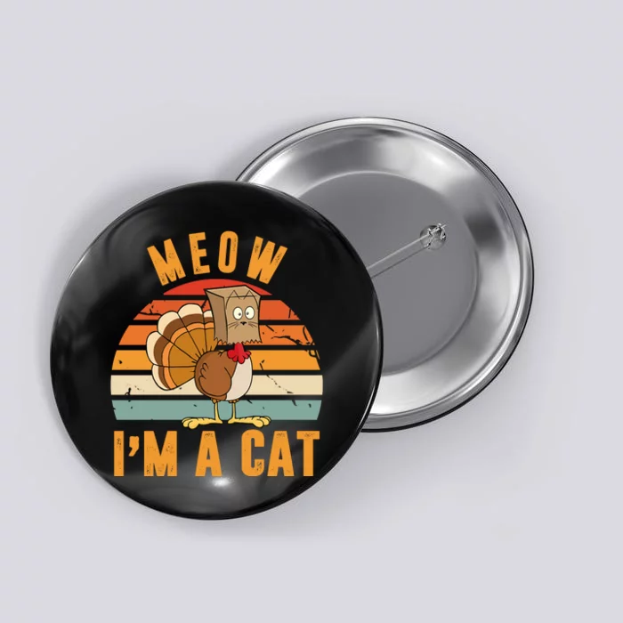 Meow I'm A Cat Retro Sunset Funny Turkey Button