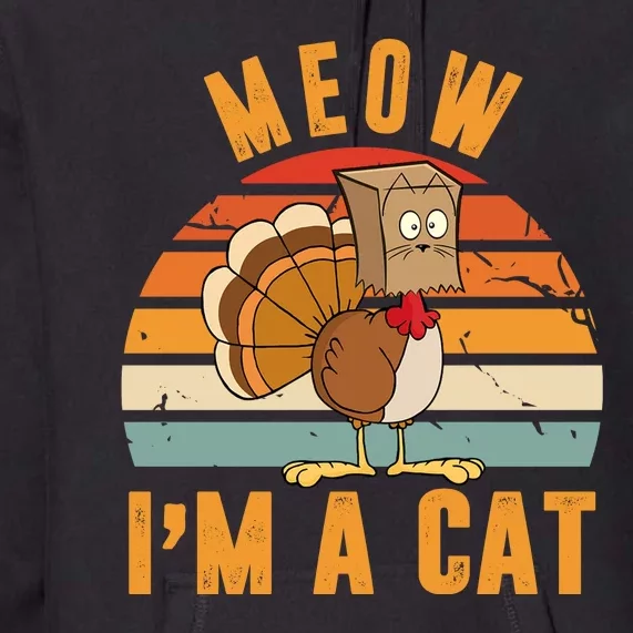 Meow I'm A Cat Retro Sunset Funny Turkey Premium Hoodie