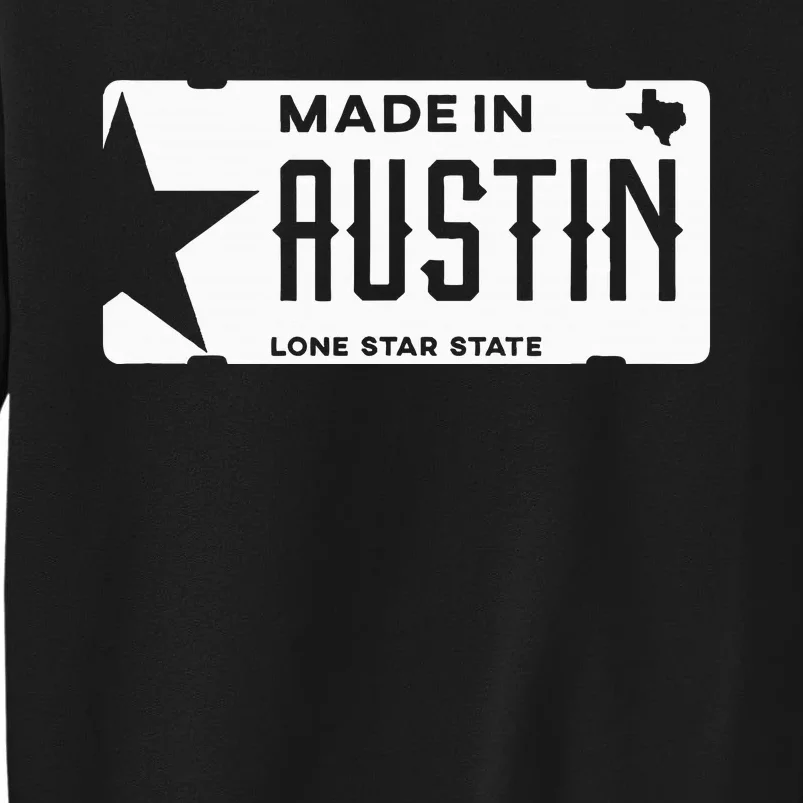 Made In Austin Texas Born In Atx The City Of Legends Tall Sweatshirt