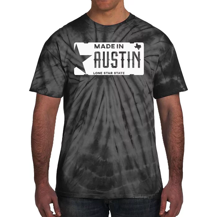 Made In Austin Texas Born In Atx The City Of Legends Tie-Dye T-Shirt