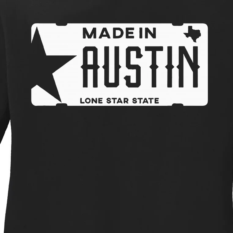 Made In Austin Texas Born In Atx The City Of Legends Ladies Long Sleeve Shirt