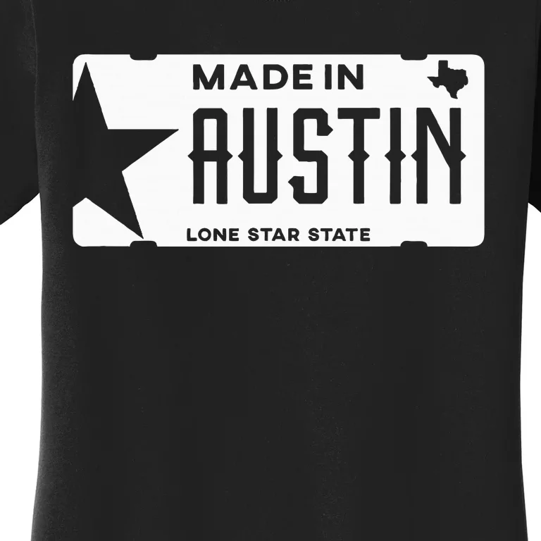 Made In Austin Texas Born In Atx The City Of Legends Women's T-Shirt