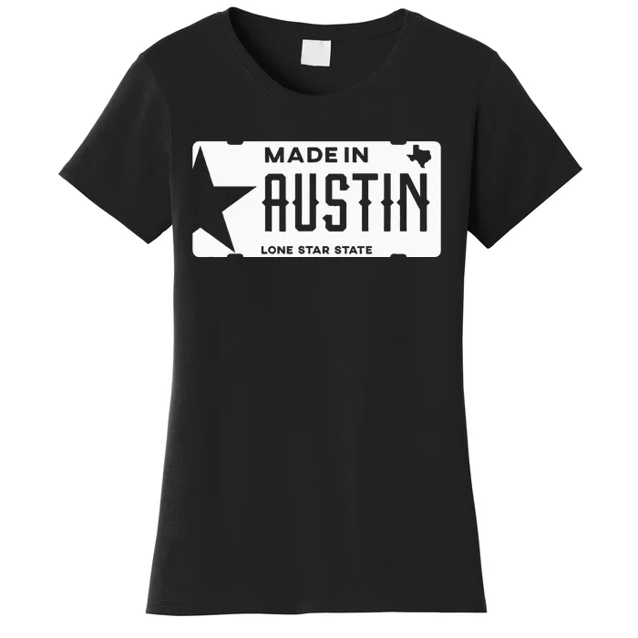 Made In Austin Texas Born In Atx The City Of Legends Women's T-Shirt