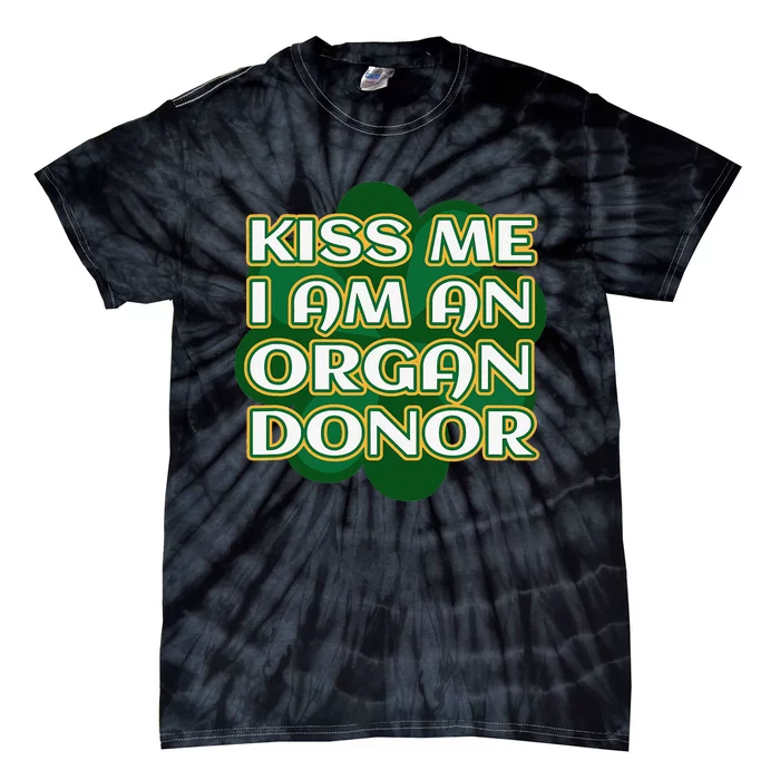 Me I'm An Organ Donor St. Patrick's Organ Donor Tie-Dye T-Shirt