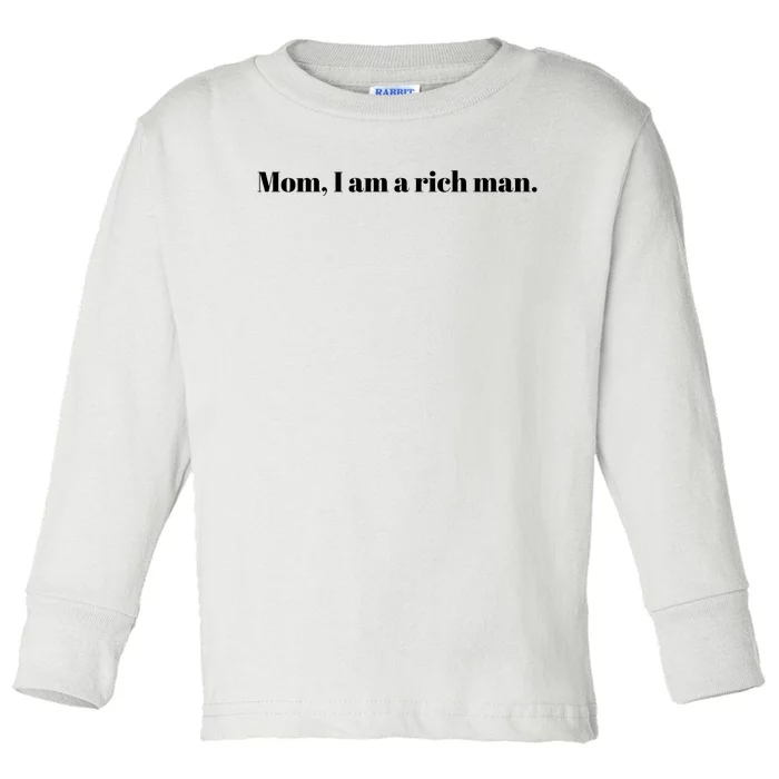 Mom I Am A Rich Man Toddler Long Sleeve Shirt