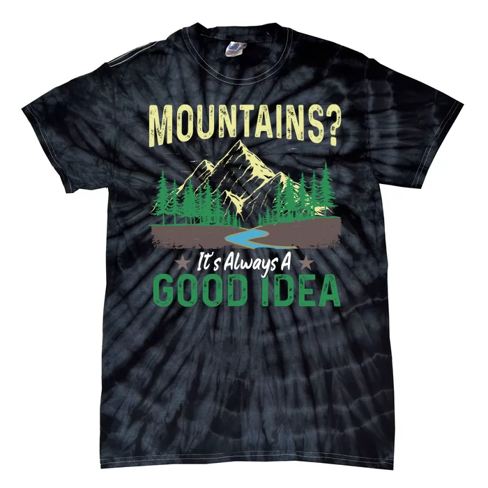 Mountains ? It's Always A Good Idea Camping Vintage Tie-Dye T-Shirt