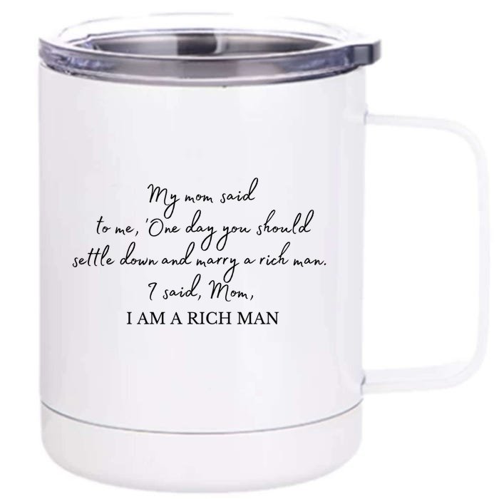 Mom I Am A Rich Gift Front & Back 12oz Stainless Steel Tumbler Cup