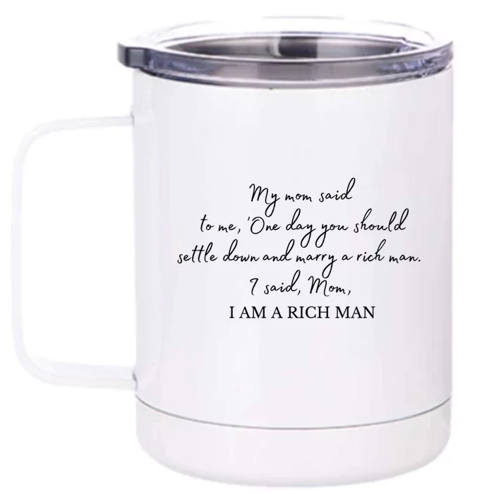 Mom I Am A Rich Gift Front & Back 12oz Stainless Steel Tumbler Cup