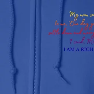 Mom I Am A Rich Funny Gift Full Zip Hoodie