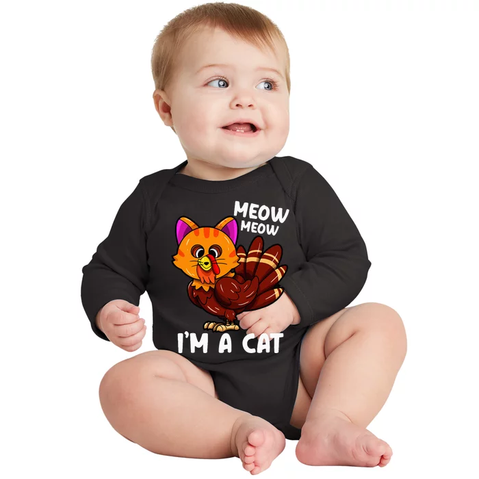 Meow IM A Cat Turkey Thanksgiving Baby Long Sleeve Bodysuit