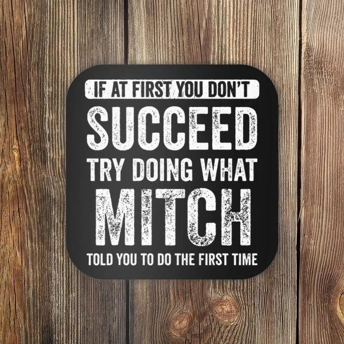 Mitch If At First You Dont Succeed Try Doing What Mitch Coaster