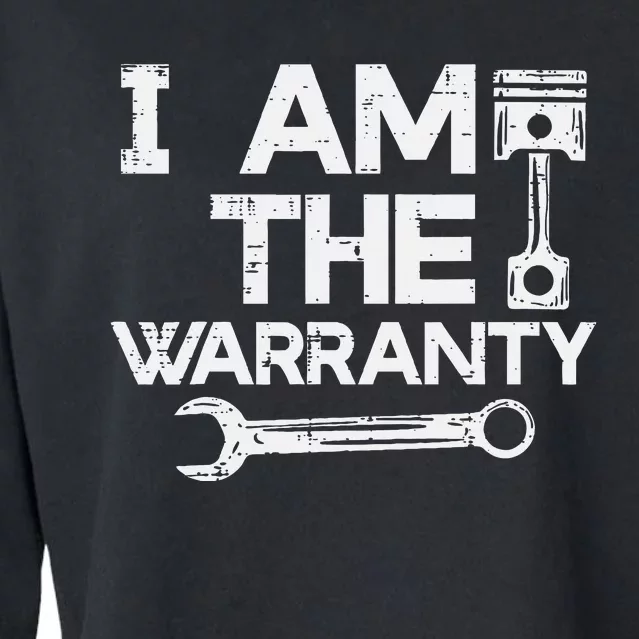 Mechanic I Am The Warranty Funny Car Auto Technician Cropped Pullover Crew