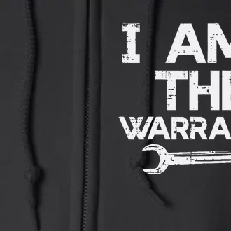 Mechanic I Am The Warranty Funny Car Auto Technician Full Zip Hoodie