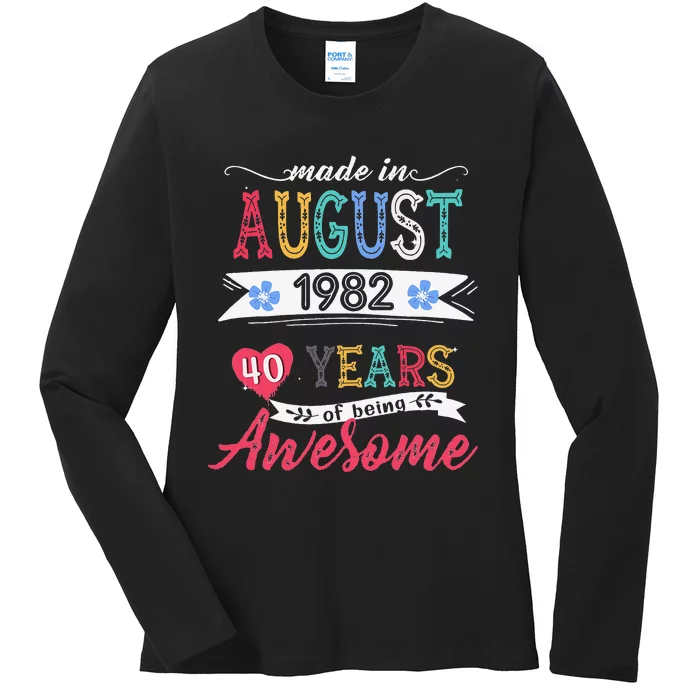 Made In August 1982 40 Year Of Being Awesome 40th Birthday Ladies Long Sleeve Shirt