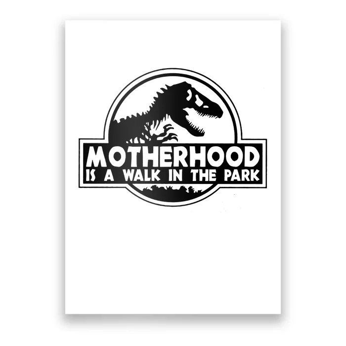 Motherhood Is A Walk In The Park Poster