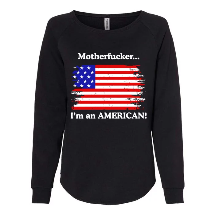 Motherfcker IM An American Womens California Wash Sweatshirt