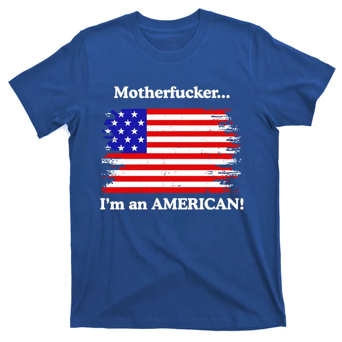 Motherfcker IM An American T-Shirt