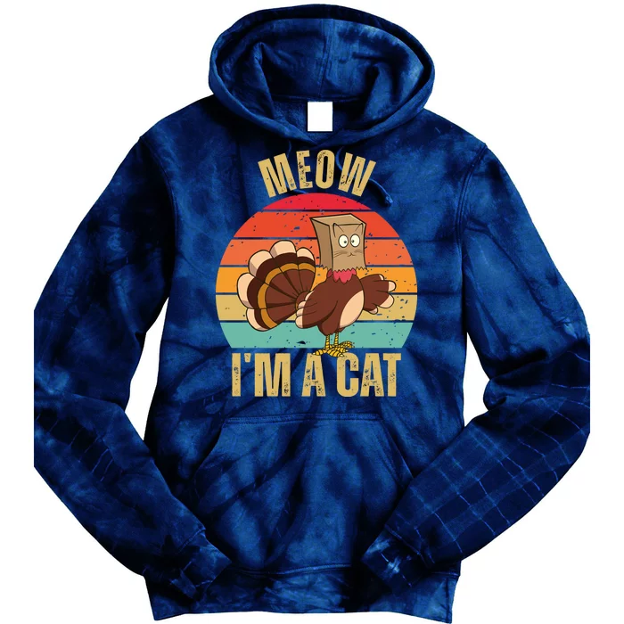 Meow IM A Cat Thanksgiving Turkey Funny Tie Dye Hoodie